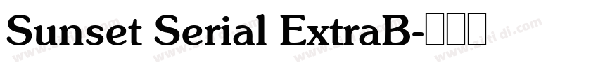 Sunset Serial ExtraB字体转换